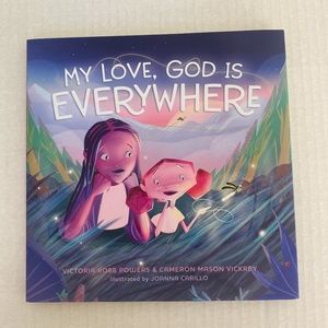 NEW My Love, God is Everywhere Illustrated Children's Book Hardcover